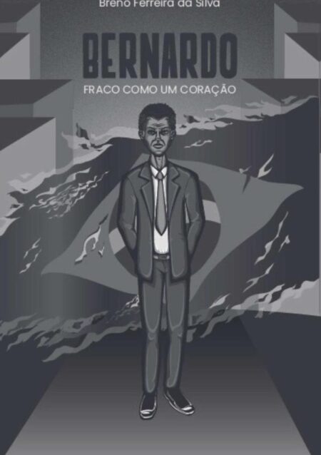 Bernardo:Fraco Como Um Coração