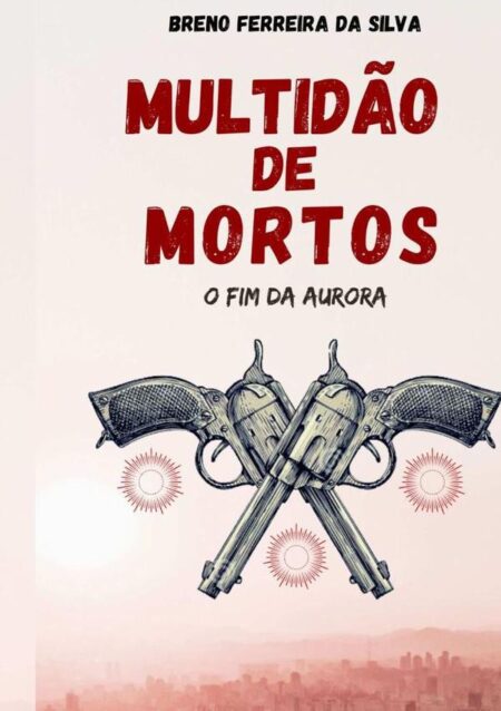 Multidão De Mortos:O FIM DA AURORA