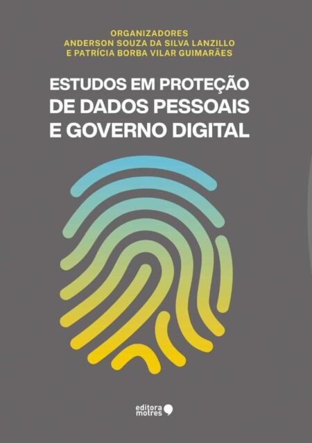 Estudos Em Proteção De Dados Pessoais E Governo Digital