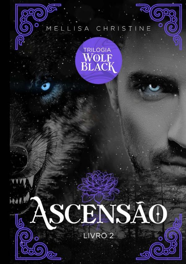 Ascensão (nova Versão):Trilogia Wolf Black