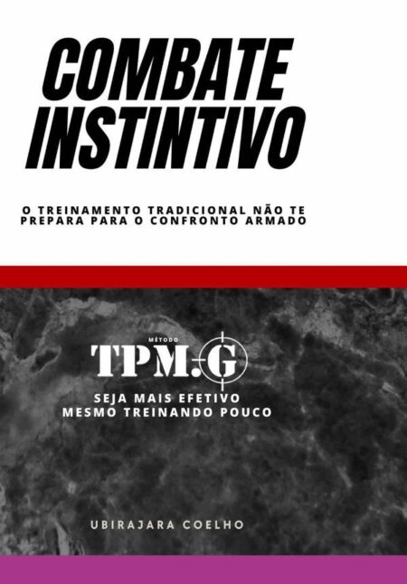 Combate Instintivo:O TREINAMENTO TRADICIONAL NÃO TE PREPARA PARA O CONFRONTO ARMADO