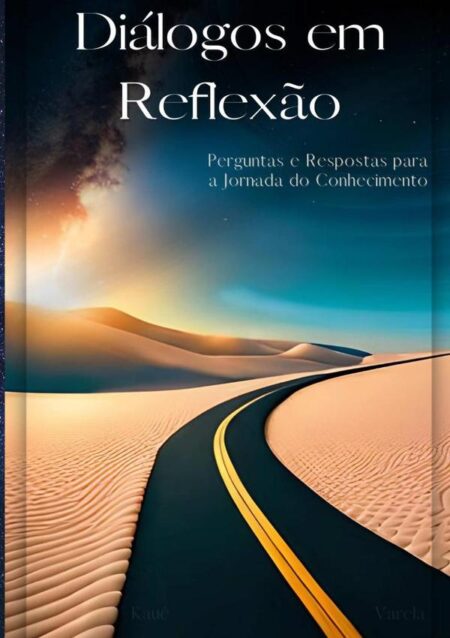 Diálogos Em Reflexão:Perguntas e respostas para a jornada do conhecimento