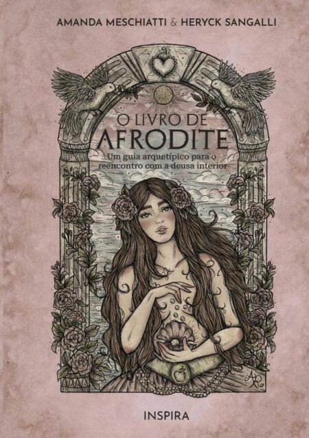 O Livro De Afrodite:Um guia arquetípico para o reencontro com a deusa interior