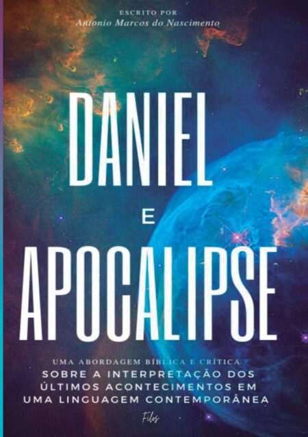 Daniel E Apocalipse:Uma abordagem Bíblica e Crítica