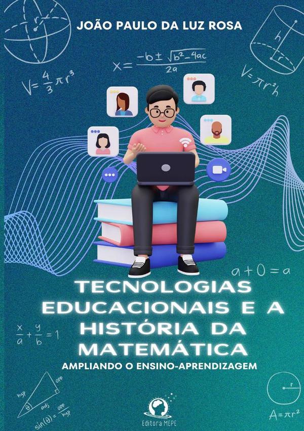 Tecnologias Educacionais E A História Da Matemática:Ampliando o ensino-aprendizagem