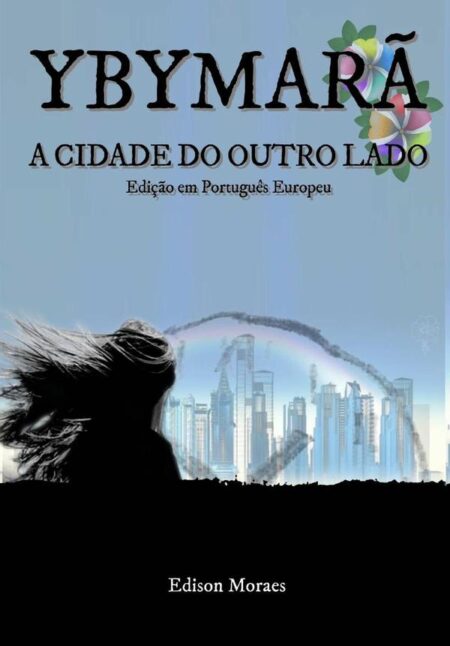 Ybymarã:A Cidade do Outro Lado (Português Europeu)