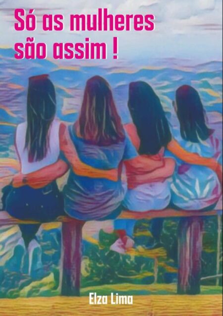 Só As Mulheres São Assim
