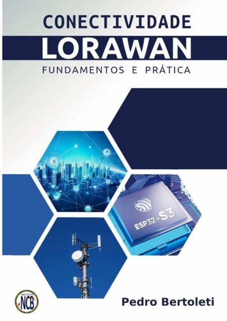 Conectividade Lorawan:Fundamentos e Prática