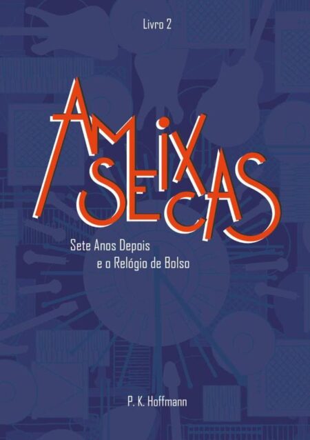 Ameixas Secas:Sete Anos Depois e o Relógio de Bolso