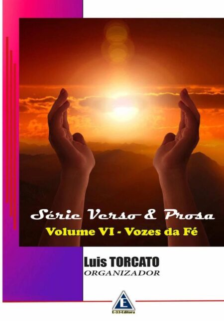 Série Verso & Prosa:Vol. 6 - Vozes da Fé