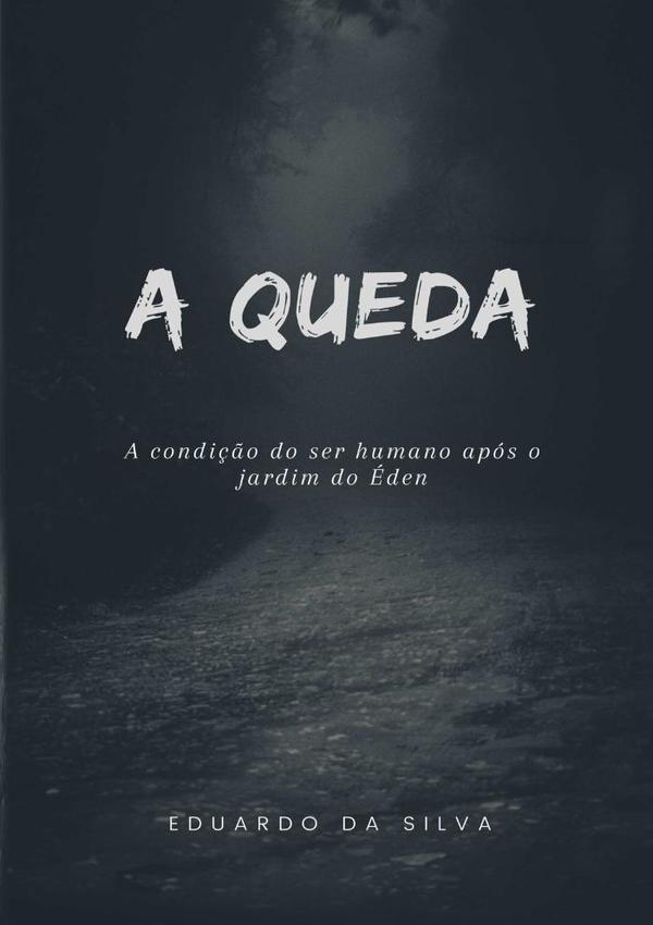 A Queda:A Condição do Ser Humano após o Jardim do Éden