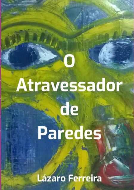 O Atravessador De Paredes