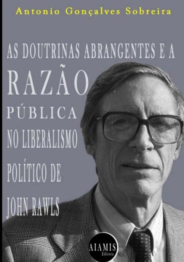 As Doutrinas Abrangentes E A Razão Pública No Liberalismo Político De John Rawls