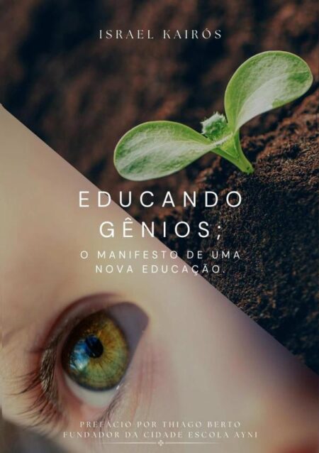 Educando Gênios:O manifesto de uma Nova Educação