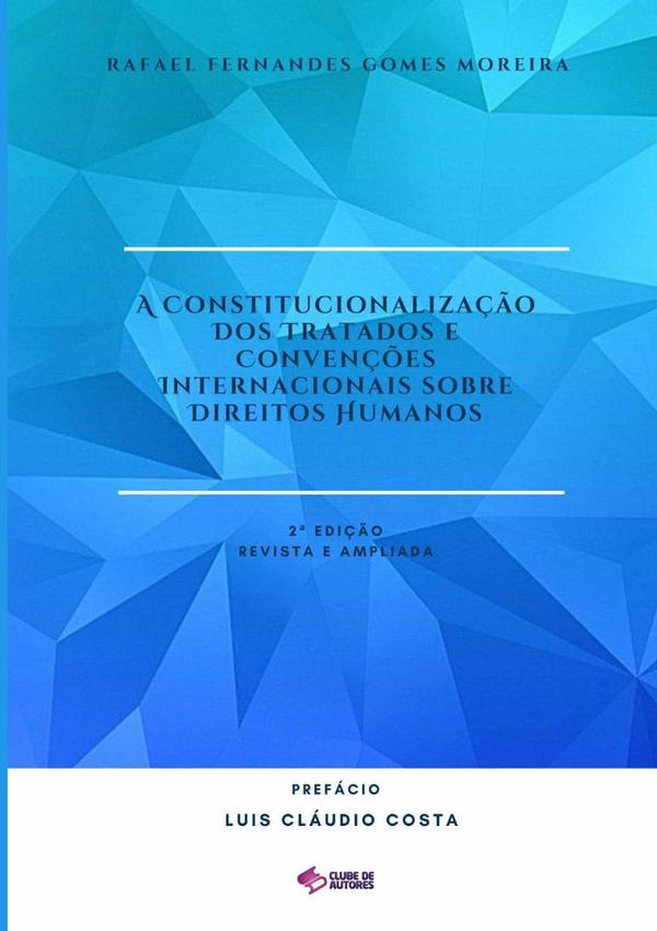 A Constitucionalização Dos Tratados E Convenções Internacionais Sobre Direitos Humanos