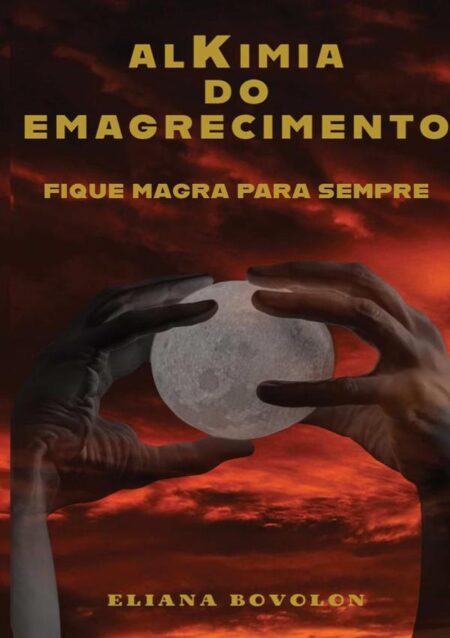 Alkimia Do Emagrecimento:Fique Magra Para Sempre