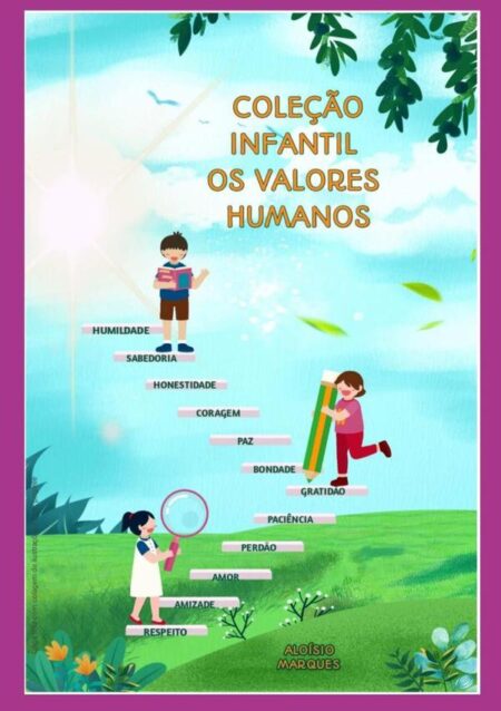 Coleção Infantil Os Valores Humanos:OS VALORES HUMANOS