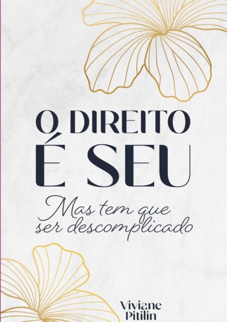 O Direito É Seu:Mas tem que ser descomplicado