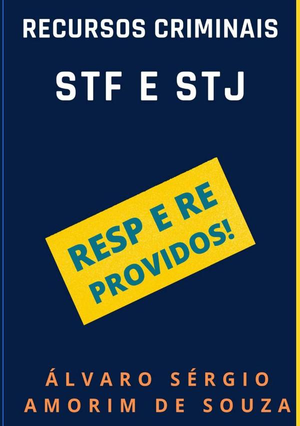 Recursos Criminais - Stf E Stj:RESP E RE PROVIDOS