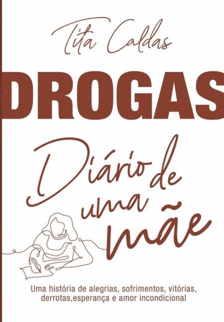 Drogas - Diário De Uma Mãe