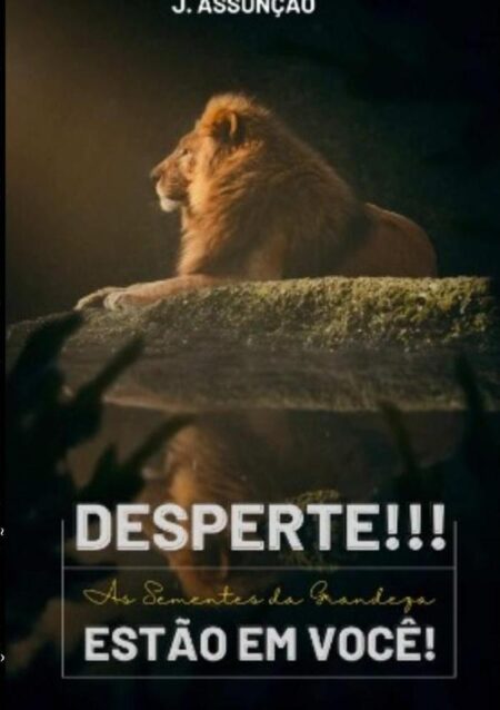 Desperte! As Sementes Da Grandeza Estão Em Você