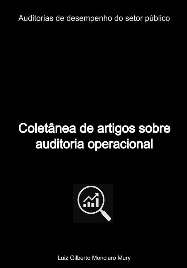 Coletânea De Artigos Sobre Auditoria Operacional:Collection of articles on performance auditing