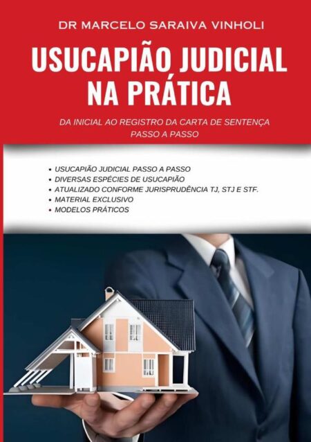 Usucapião Judicial Na Prática:Da inicial ao registro da carta de sentença