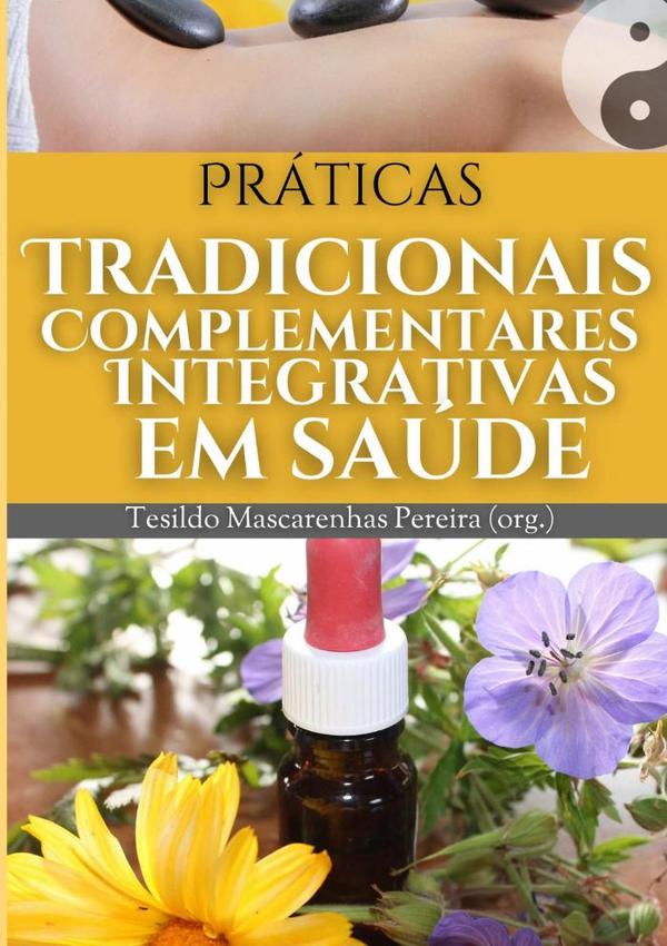 Práticas Tradicionais Complementares Integrativas Em Saúde