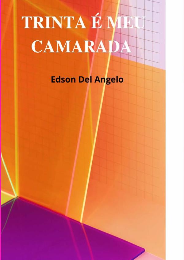 Trinta É Meu Camarada