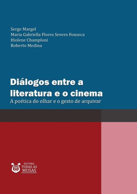 Diálogos Entre A Literatura E O Cinema:A poética do olhar e o gesto de arquivar