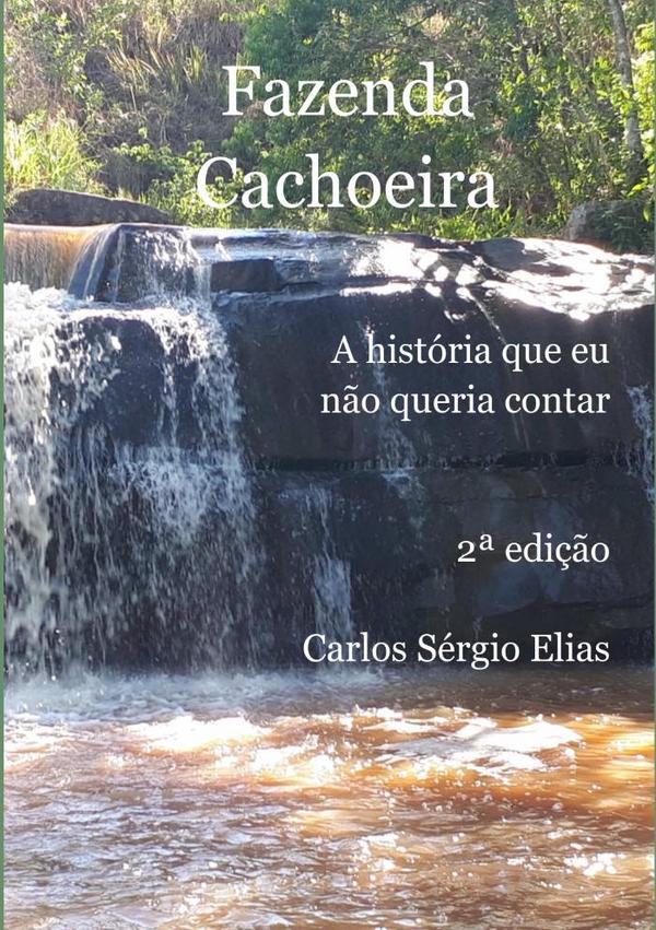 Fazenda Cachoeira:A história que eu não queria contar