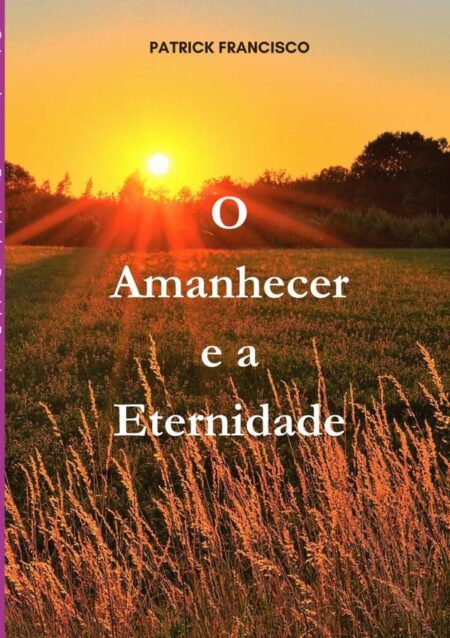 O Amanhecer E A Eternidade