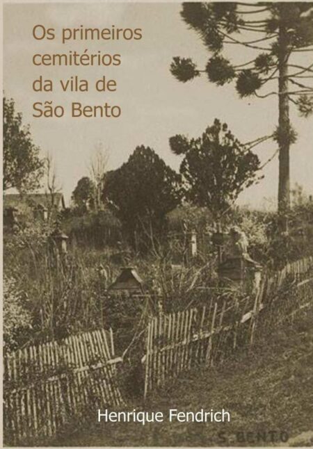 Os Primeiros Cemitérios Da Vila De São Bento