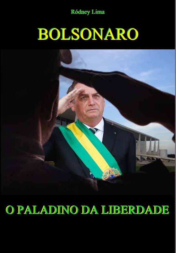 Bolsonaro:O PALADINO DA LIBERDADE