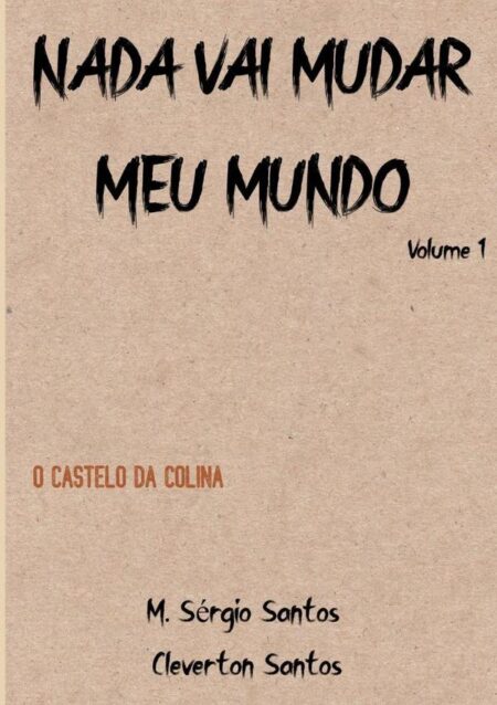 Nada Vai Mudar Meu Mundo:O Castelo da Colina