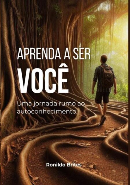 Aprenda A Ser Você:Uma jornada rumo ao autoconhecimento
