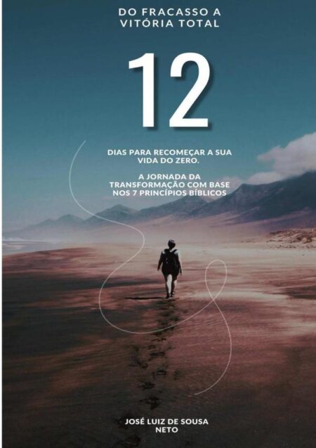 Do Fracasso A Vitória Total:12 dias para recomeçar a vida!
