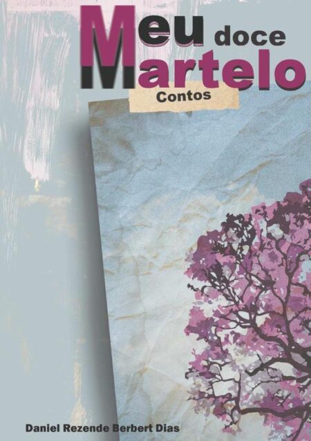 Meu Doce Martelo:contos