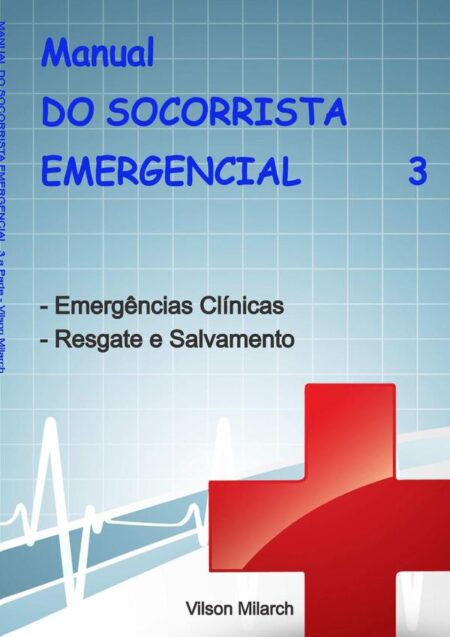 Manual Do Socorrista Emergencial - 3.a Parte:Emergências Clínicas - Resgate e Salvamento