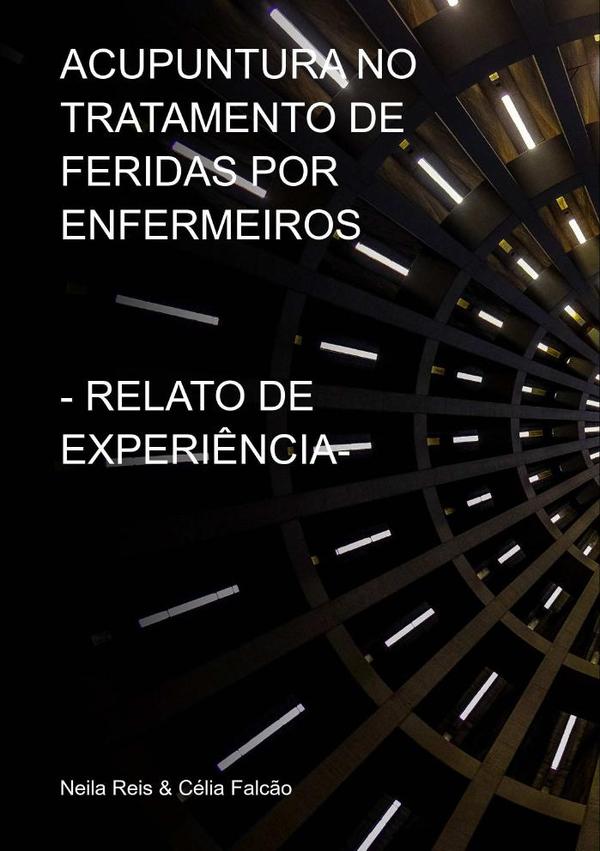 Acupuntura No Tratamento De Feridas Por Enfermeiros:- RELATO DE EXPERIÊNCIA-