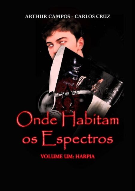 Onde Habitam Os Espectros - Volume Um:Harpia