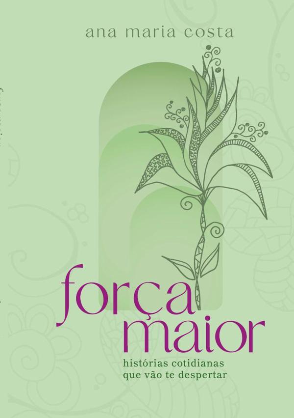 Força Maior:Histórias cotidianas que vão te despertar