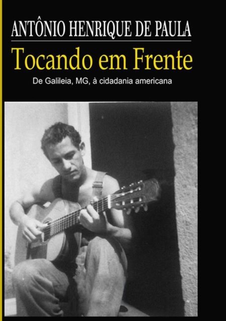 Tocando Em Frente:da Galiléia à Cidadania Americana