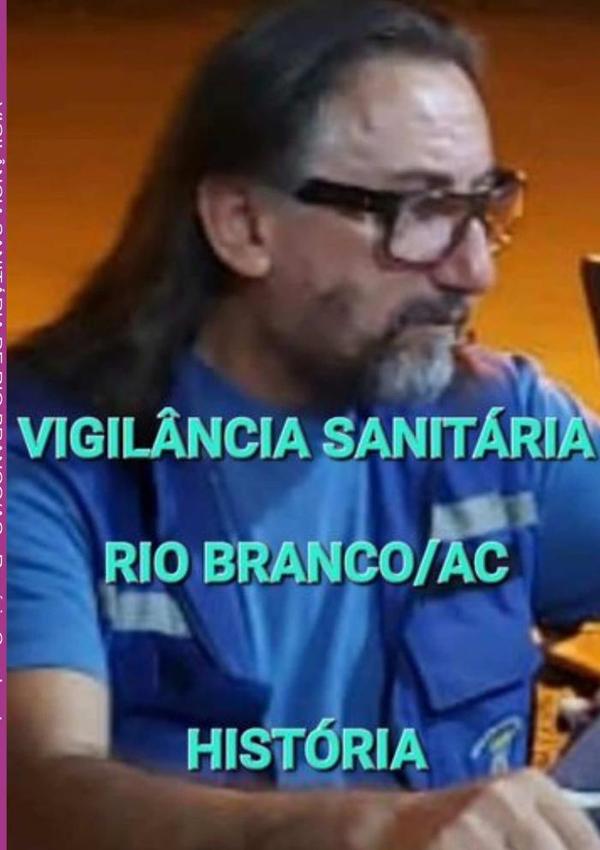 Vigilância Sanitária De Rio Branco/ac:HISTÓRIA