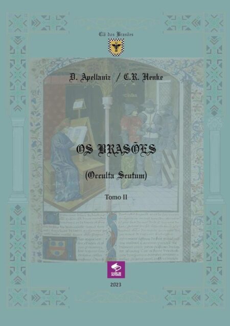 Os Brasões (occulta Scutum) - Tomo Ii:História, Heráldica e Onomástica de 99