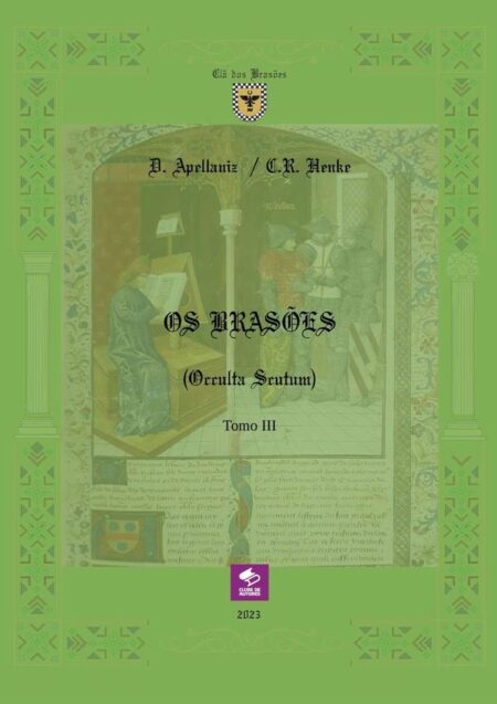 Os Brasões (occulta Scutum) - Tomo Iii:História, Heráldica e Onomástica de 99