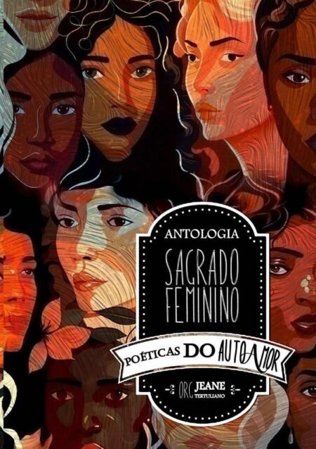 Antologia Sagrado Feminino:Poéticas do Autoamor