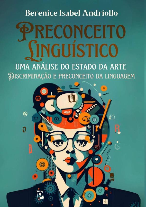 Preconceito Linguístico: Uma Análise Do Estado Da Arte:Discriminação e preconceito na linguagem