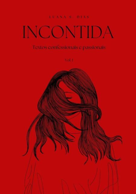 Incontida:Textos confessionais e passionais