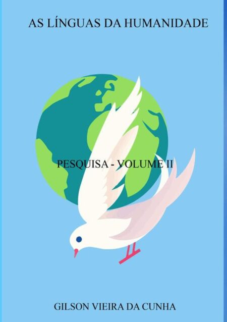 As Línguas Da Humanidade:PESQUISA - VOLUME II